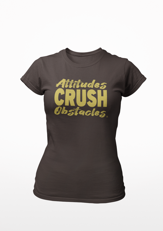 Attitudes CRUSH Obstacles Women's Fitted Black and Gold Tri-Blend T-shirt